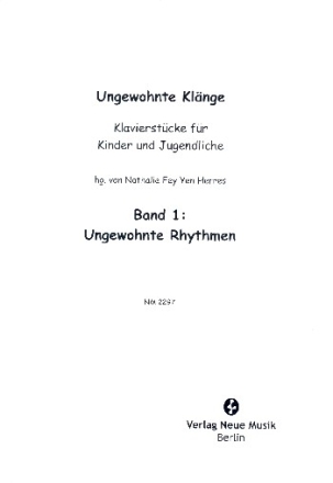 Ungewohnte Klnge Band 1 - Ungewohnte Rhythmen fr Klavier