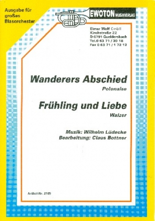 Wanderers Abschied  und  Frhling und Liebe: fr Blasorchester Direktion und Stimmen