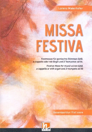 Missa Festiva fr 3 stg gem Chor (SAB) a cappella oder mit Orgel und 2 Trp ad lib. Gesamtpartitur (la)