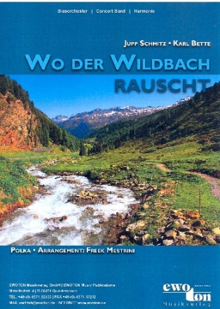 Wo der Wildbach rauscht: fr Blasorchester Direktion und Stimmen