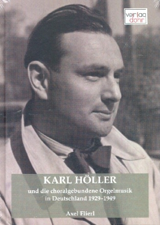 Karl Hller und die choralgebundene Orgelmusik in Deutschland 1929-194