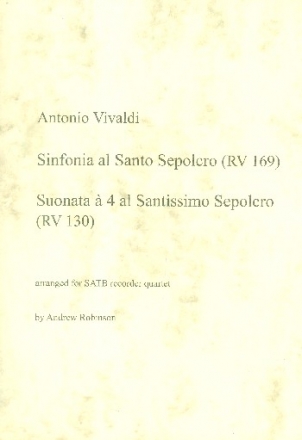 Sinfonia al Santo Sepolcro RV169 and Suonata  4 al Santissimo Sepolcr for 4 recorders (SATB) score and parts