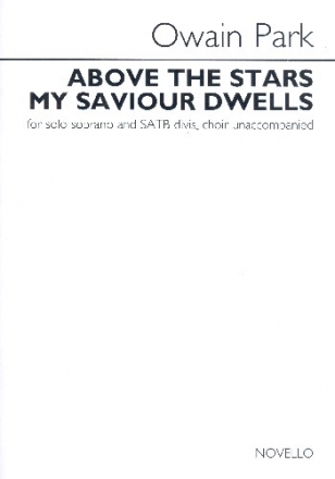 Above the Stars my Saviour dwells: for soprano and mixed chorus a cappella score