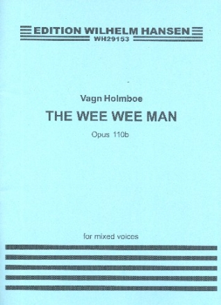 The Wee Wee man op.110b for mixed chorus a cappella score