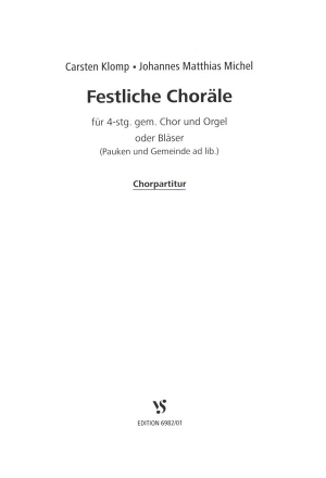 Festliche Chorle fr gem Chor und Orgel oder Blser (Pauken u. Gemeinde ad lib.) Chorpartitur