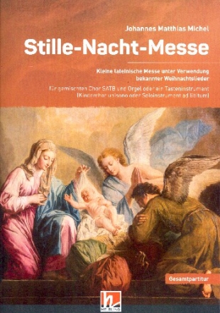 Stille-Nacht-Messe fr gem Chor und Tasteninstrument (Kinderchor/Soloinstrument ad lib) Partitur