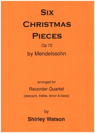 6 Christmas Pieces op.72 for 4 recorders (SATB) score and parts