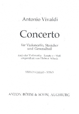 Konzert nach der Sonate e-Moll fr Violoncello fr Violoncello, Streichorchester und Bc Violoncello solo