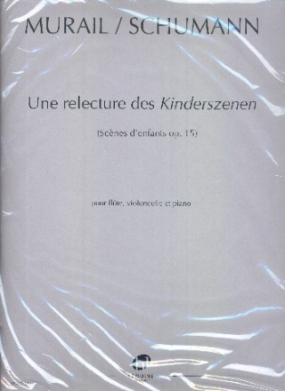 Une relecture des Kinderszenen pour flte, violoncelle et piano parties