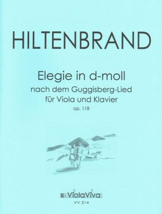 Elegie nach dem Guggisberg-Lied d-Moll op.118b fr Bratsche und Klavier