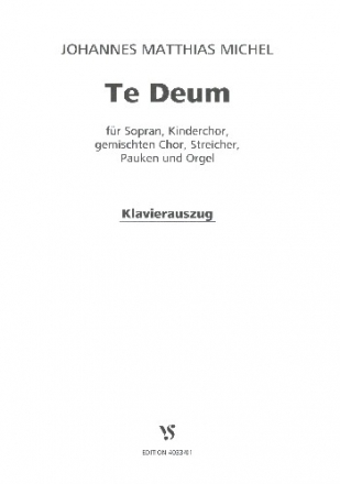 Te Deum fr Sopran (Kinderchor), gem Chor, Streicher, Pauken und Orgel Klavierauszug