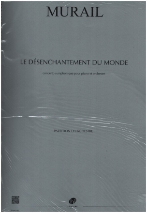 Le Dsenchantement Du Monde fr Klavier und Orchester Partitur, Groformat