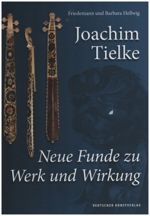 Joachim Tielke  Neue Funde zu Werk und Wirkung  Hardcover