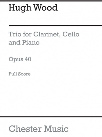 CH61401  Hugh Wood, Trio op.40 for clarinet, cello and piano Partitur