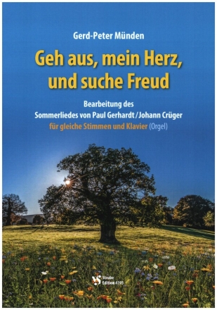 Geh aus, mein Herz, und suche Freud EG503 fr gem Chor (gleiche Stimmen) und Klavier (Orgel) Partitur