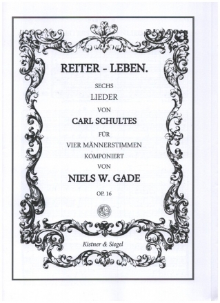 Reiterleben op.16 fr 4 Mnnerstimmen (TTBB) Partitur und Stimmen