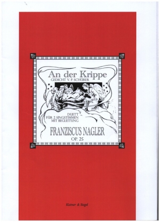 An der Krippe op.25 fr 2 Singstimmen, Oboe (Violine/Flte) und Klavier (Orgel/Harmonium) Partitur und Stimmen