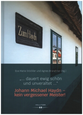 '...dauert ewig schn und unveraltet...' Johann Michael Haydn - kein vergessener Meister! gebunden