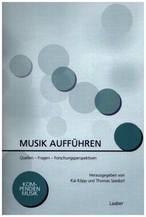 Musik auffhren Quellen - Fragen - Forschungsperspektiven