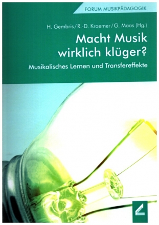 Macht Musik wirklich klger? Musikalisches Lernen und Transfereffekte 6. Auflage