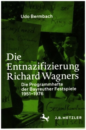 Die Entnazifizierung Richard Wagners Die Programmhefte der Bayreuther Festspiele 1951-1976 gebunden