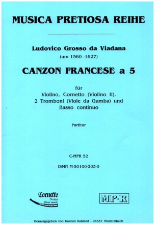 Canzon Francese a 5 fr Violino, Cornetto (Violino 2), 2 Tromboni (viole da Gamba) und Bc Partitur und Stimmen (Bc nicht ausgesetzt)