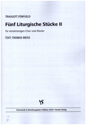 5 liturgische Stcke Band 2 fr einstimmigen Chor und Klavier Partitur