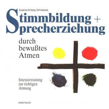 Stimmbildung und Sprecherziehung durch bewutes Atmen