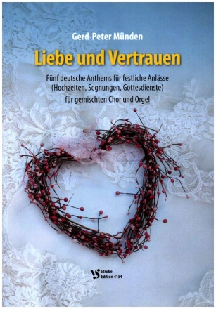 Liebe und Vertrauen fr gem Chor und Orgel Partitur