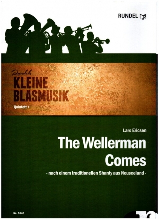 The Wellermann Comes fr 5-stimmige kleine Blasmusik (mit Zusatzstimmen zur Erweiterung) Partitur und Stimmen