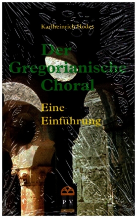 Der Gregorianische Choral Eine Einfhrung 5. Auflage