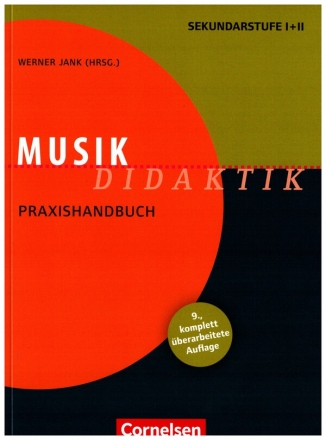 Musik-Didaktik Praxishandbuch fr die Sekundarstufe I und II (9., berarbeitete Auflage)