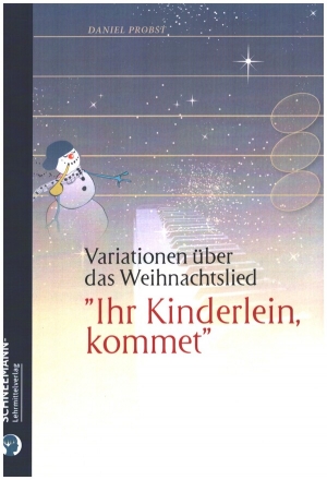 12 Variationen ber das Weihnachtslied 'Ihr Kinderlein kommet' fr Klavier