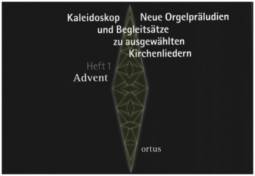 Kaleidoskop - Neue Orgelprludien und Begleitstze zu ausgewhlten Kirchenliedern  Heft 1: Advent