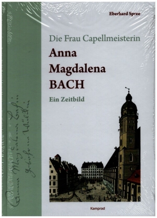 Die Frau Capellmeisterin Anna Magdalena Bach  Ein Zeitbild