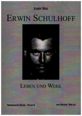 Erwin Schulhoff - Leben und Werk