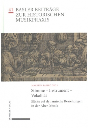 Stimme - Instrument - Vokalitt Blicke auf dynamische Beziehungen in der Alten Musik gebunden