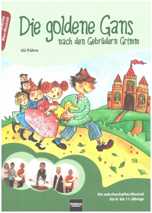 Die goldene Gans (nach den Gebrdern Grimm) fr Kinderchor und Klavier Partitur