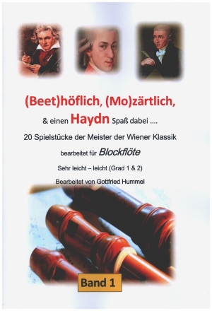 (Beet)hflich, (Mo)zrtlich, und einen Haydn Spa dabei... Band 1 fr Sopranblockflte  und Klavier (sehr leicht)