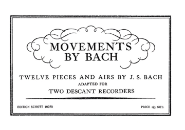 Movements by Bach - 12 Pieces and Songs for 2 recorders score