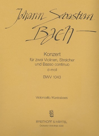 Konzert d-Moll BWV1043 fr 2 Violinen, Streicher und Bc Violoncello / Kontrabass