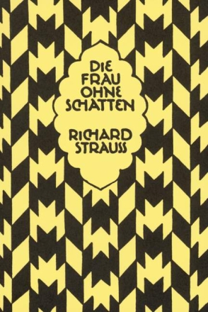 Die Frau ohne Schatten op. 65 Oper in drei Akten von Hugo von Hofmannsthal Libretto (dt)