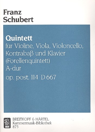 Quintett A-Dur D667 op.114 - Forellenquintett fr Violine, Viola, Violoncello, Kontraba und Klavier