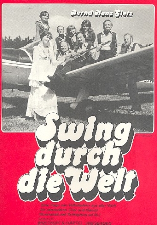 Swing durch die Welt fr gem Chor und Klavier (Kontraba ad lib.) Partitur