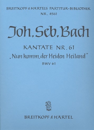 Nun komm der Heiden Heiland Kantate Nr.61 BWV61 Partitur