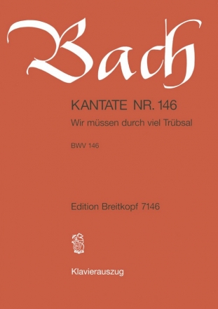 Wir mssen durch viel Trbsal Kantate Nr.146 BWV146 Klavierauszug (dt)