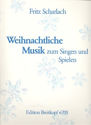 Weihnachtliche Musik in 2-4stimmigen Stzen fr Blockflten, Violinen, Violoncello und Klavier Partitur und Stimmen