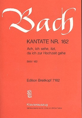 Ach ich sehe itzt da ich zur Hochzeit gehe Kantate Nr.162 BWV162 Klavierauszug (dt)