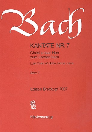 Christ unser Herr zum Jordan kam Kantate Nr.7 BWV7 Klavierauszug (dt/en)