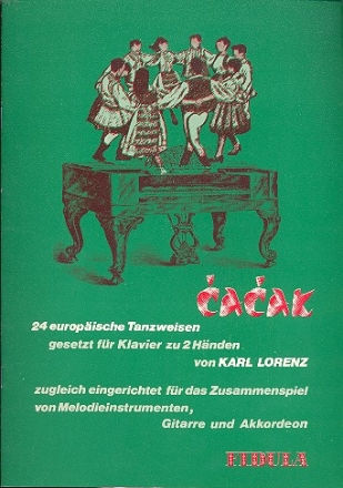 Cacak 24 europische Tanzweisen fr Klavier, auch fr Melodieinstrumente, Gitarre, Akkordeon